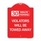 Signmission 30 Minute Parking Violators Will Towed Away, Red & White Aluminum Sign, 18" x 24", RW-1824-24563 A-DES-RW-1824-24563 - alternate 1